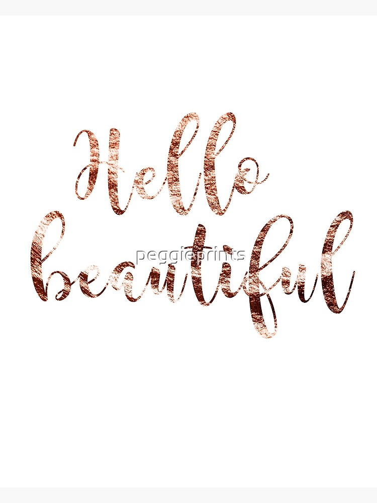 "Hello beautiful rose gold" Canvas Print by peggieprints Redbubble