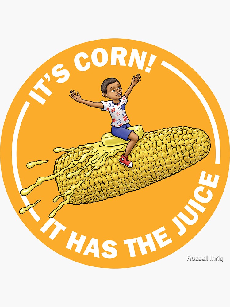 "Corn Kid (It's Corn! It has the Juice)" Sticker for Sale by