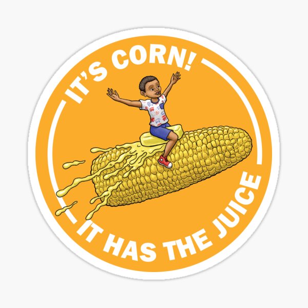 "Corn Kid (It's Corn! It has the Juice)" Sticker for Sale by
