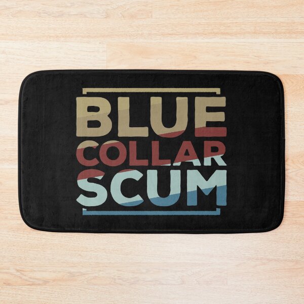 Item preview, Blue Collar Scum designed and sold by DrawingBoard.