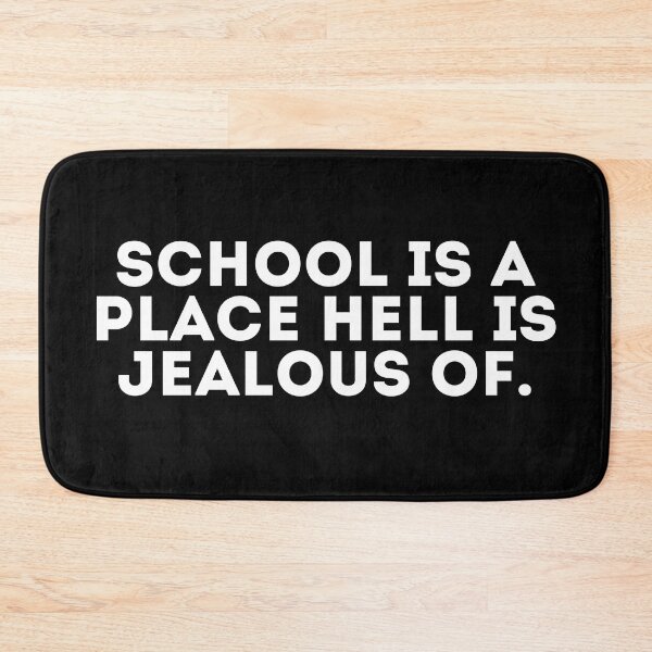Item preview, School is a place hell is jealous of designed and sold by LivingOnce.