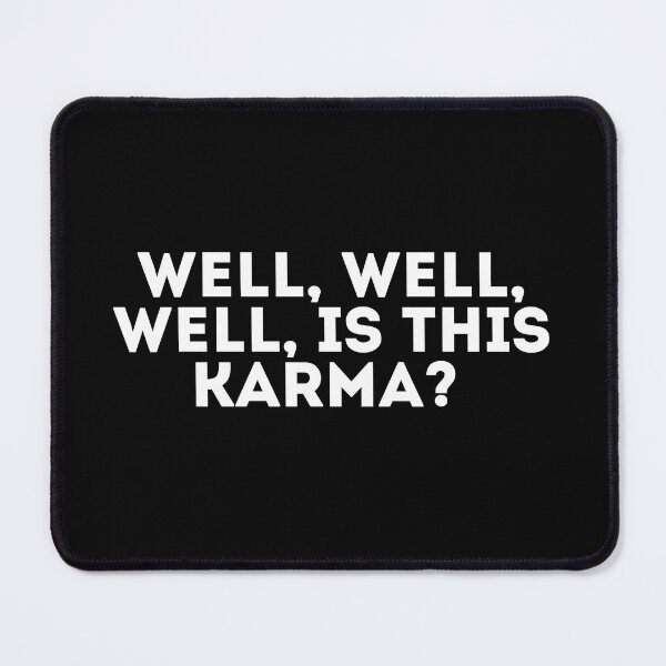 Item preview, Well, well, well, is this karma? designed and sold by LivingOnce.