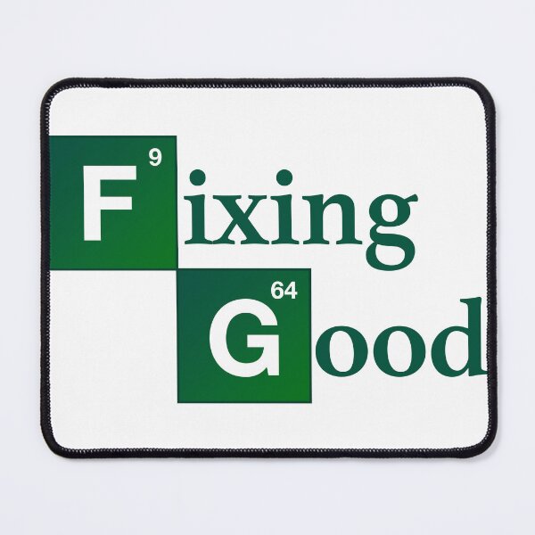 Item preview, Fixing Good - parody (Breaking Bad) designed and sold by Pernix-store.