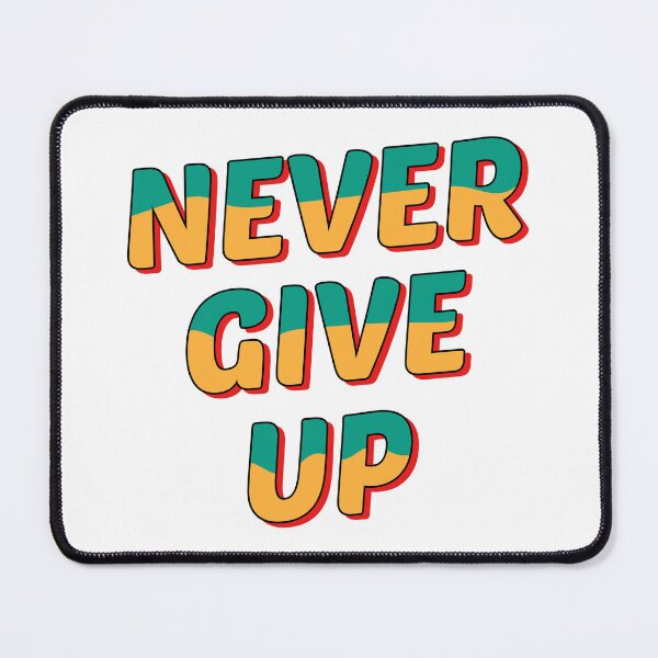 Item preview, Never Give Up designed and sold by AdventArt.
