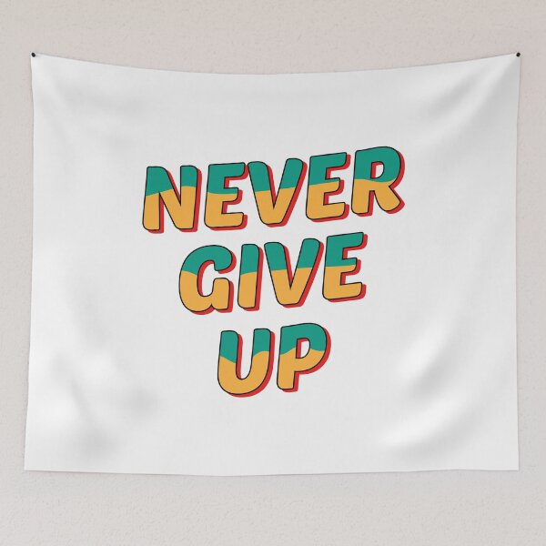 Item preview, Never Give Up designed and sold by AdventArt.