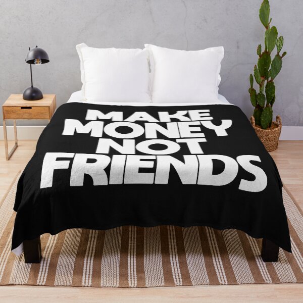 Item preview, Make money not friends designed and sold by redgoch.