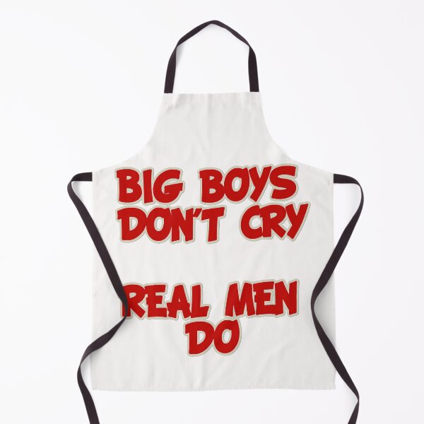 Item preview, Big boys don't cry, real men do designed and sold by halibutgoatramb.