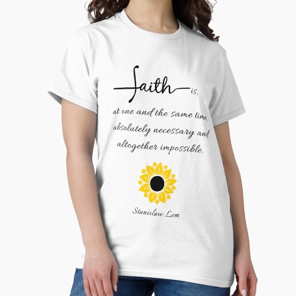 Item preview, Faith is, at one and the same time, absolutely necessary and altogether  impossible. Stanislaw Lem designed and sold by LifeWisdom.
