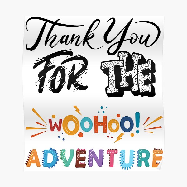 Woohoo Adventure Poster For Sale By Ronelm Redbubble