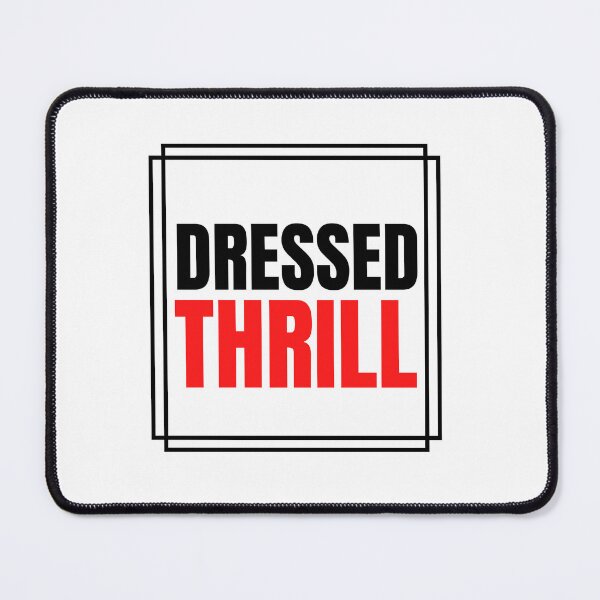 Item preview, Dressed to thrill designed and sold by Harsh Katariya.