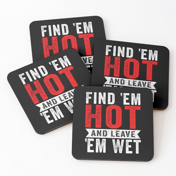 Item preview, Find ’em Hot Leave ’em Wet designed and sold by ElzaMathurinppi.