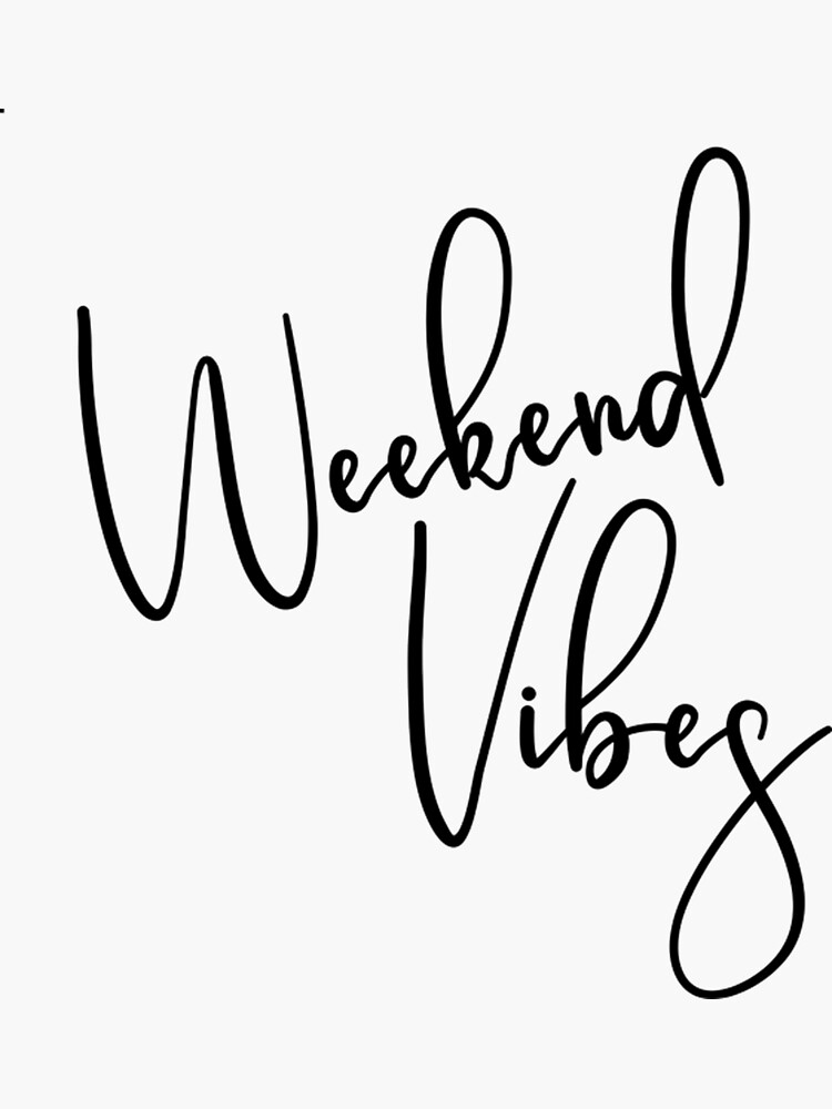 Weekend Vibes Design Sticker For Sale By Aduissabas Redbubble 4180