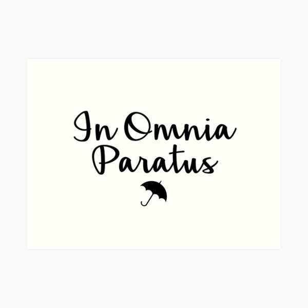 In Omnia Paratus Art Prints Redbubble