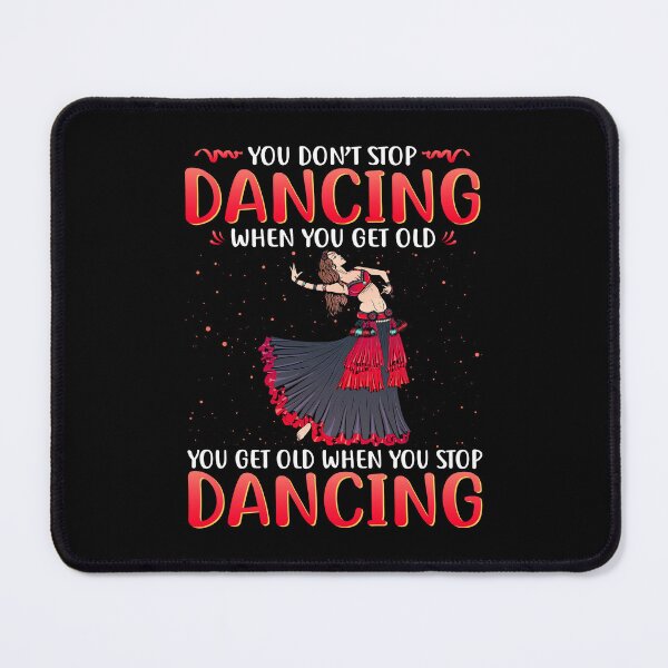 Item preview, Dance You Don't Stop Dancing When You Get Old You get Old When You Stop Dancing vintage retro funny cute dancer designed and sold by elizabethdawnn.