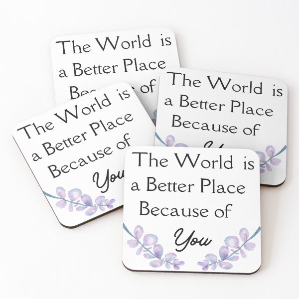 Item preview, The World is a Better Place Because of You designed and sold by HappyVibesAlert.