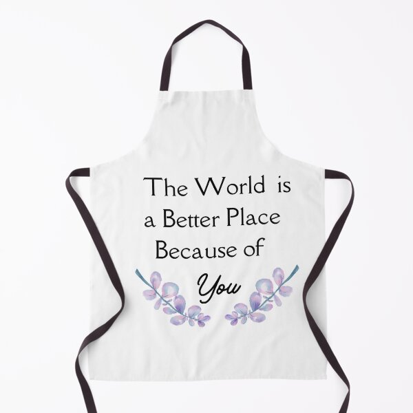 Item preview, The World is a Better Place Because of You designed and sold by HappyVibesAlert.