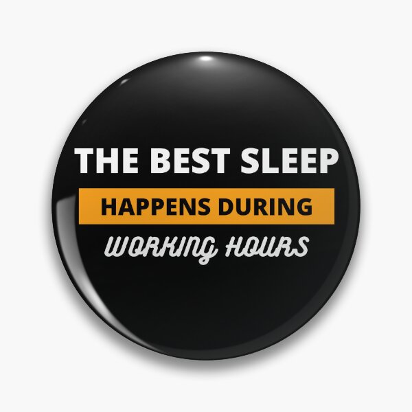 Item preview, The best sleep is in he working hours designed and sold by Larrix.