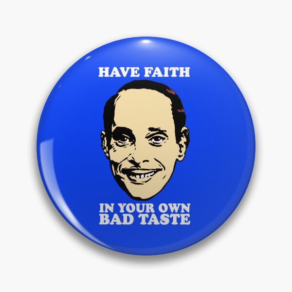 Item preview, JOHN WATERS Have Faith in your own bad taste designed and sold by shnooks.