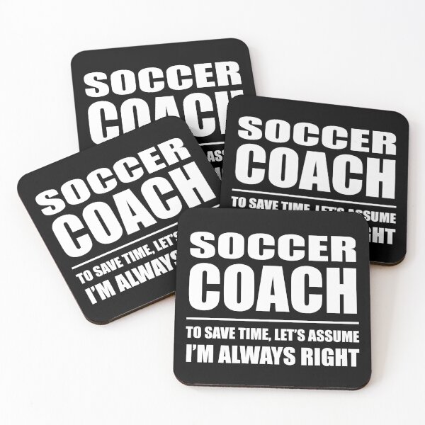 Item preview, Soccer Coach to Save Time Let's Assume I'm Always Right designed and sold by TendyTees.