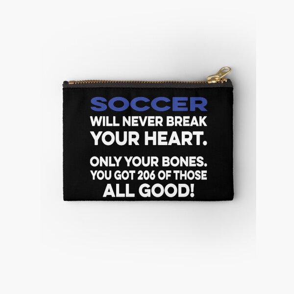 Item preview, Soccer Will Never Break your Heart designed and sold by TendyTees.