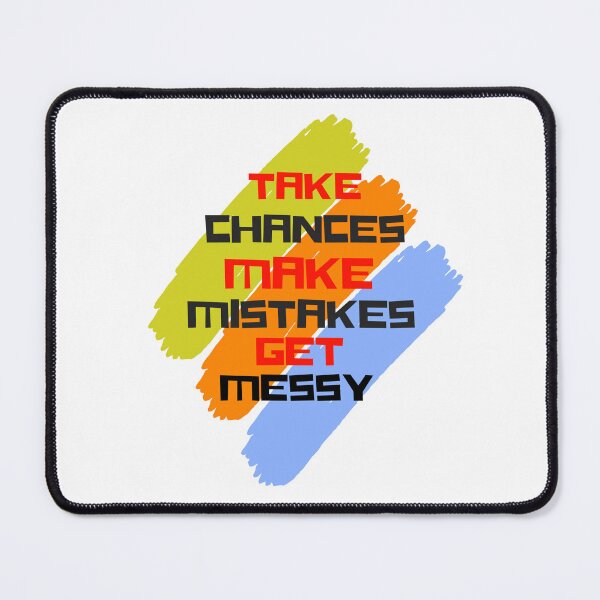 Item preview, Take Chances Make Mistakes Get Messy - Motivation designed and sold by Miralspicks.