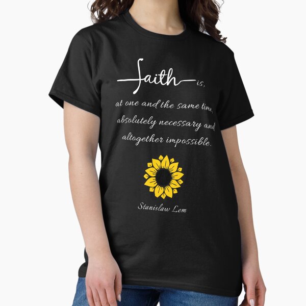 Item preview, Faith is, at one and the same time, absolutely necessary and altogether  impossible. Stanislaw Lem designed and sold by LifeWisdom.