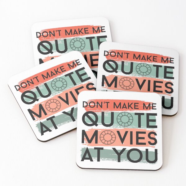 Item preview, Don’t Make Me Quote Movies At You designed and sold by Arkadina.