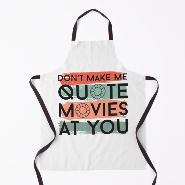 Item preview, Don’t Make Me Quote Movies At You designed and sold by Arkadina.