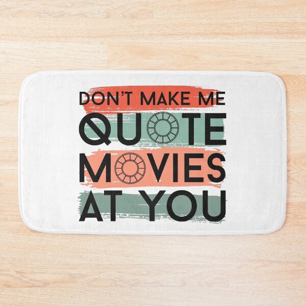 Item preview, Don’t Make Me Quote Movies At You designed and sold by Arkadina.