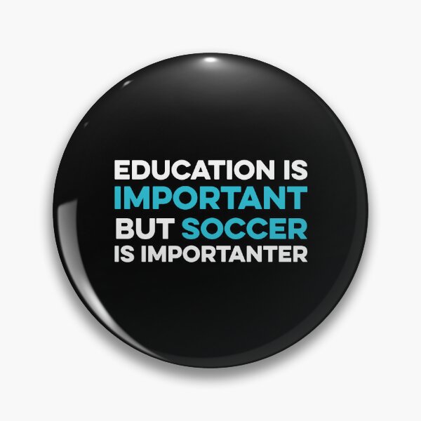 Item preview, Education is Important but Soccer is Importanter designed and sold by TendyTees.