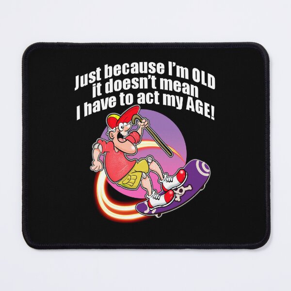 Item preview, Just because I'm OLD.... designed and sold by jimbairn.