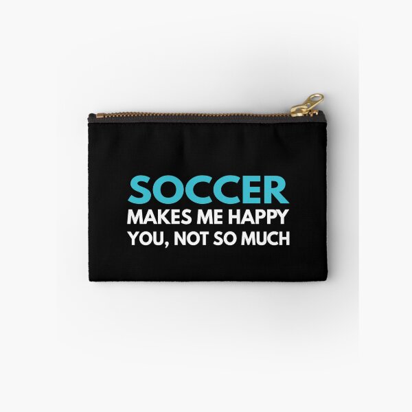 Item preview, Soccer Makes me Happy You Not So Much designed and sold by TendyTees.