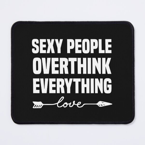 Item preview, sexy people overthink everything designed and sold by Crystakim.
