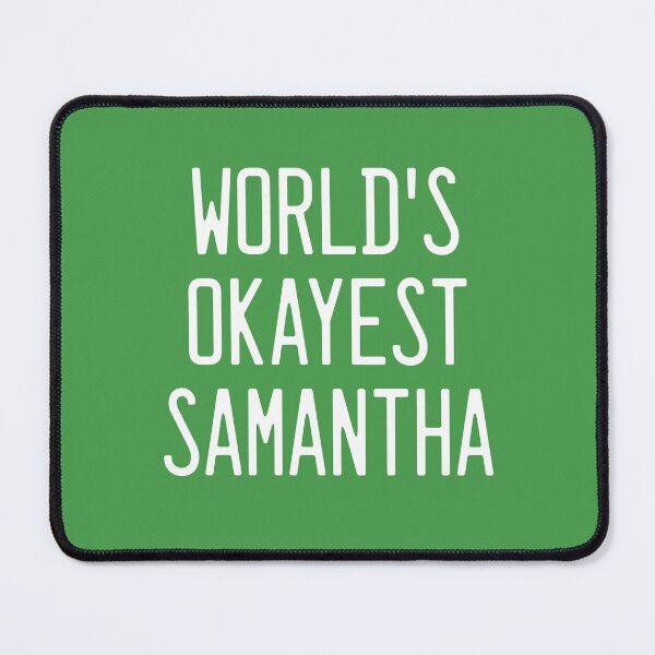 Item preview, World's Okayest Samantha designed and sold by TimespunThreads.