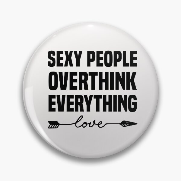 Item preview, sexy people overthink everything designed and sold by Crystakim.