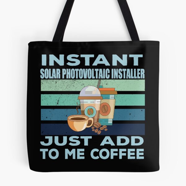 Item preview, Instant solar photovoltaic installer just add to me coffee, construction Job title, joke, quote, funny job title profession , coffee and job title designed and sold by SGS-.