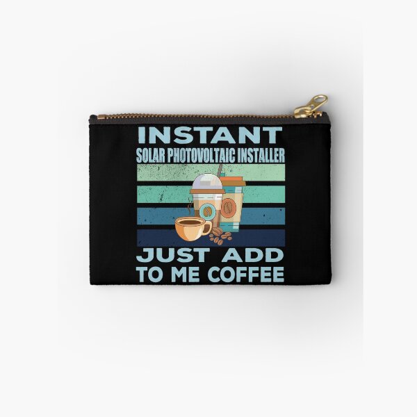 Item preview, Instant solar photovoltaic installer just add to me coffee, construction Job title, joke, quote, funny job title profession , coffee and job title designed and sold by SGS-.