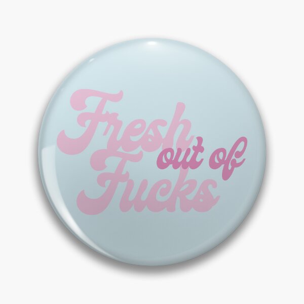 Item preview, Fresh out of F*cks designed and sold by Ashley Castleton.