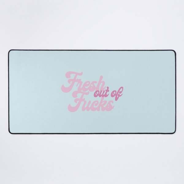 Item preview, Fresh out of F*cks designed and sold by Ashley Castleton.