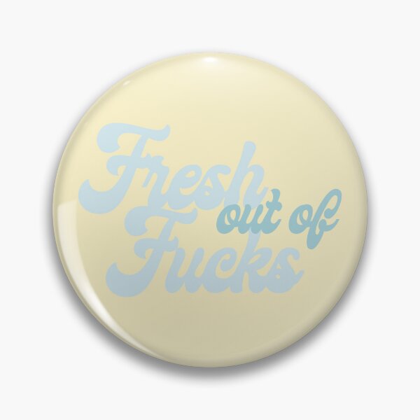 Item preview, Fresh out of F*cks designed and sold by Ashley Castleton.