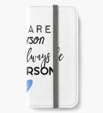 Du bist meine Person. Du wirst immer meine Person sein. iPhone Flip-Case/Hülle/Klebefolie