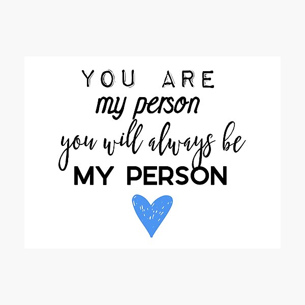 you-are-my-person-you-will-always-be-my-person-photographic-print