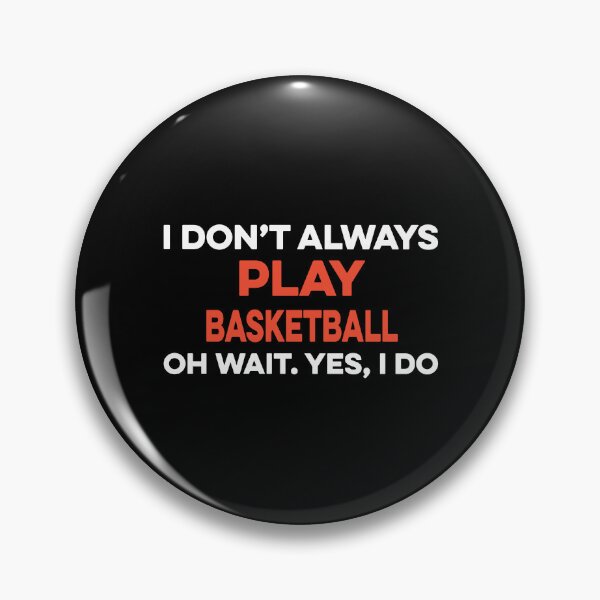 Artikelvorschau, Ich spiele nicht immer Basketball. Oh Moment, ja, das tue ich entworfen und verkauft von TendyTees.
