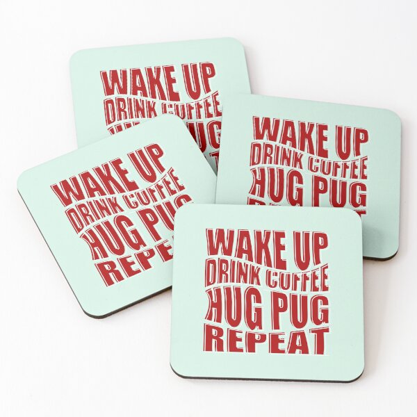 Item preview, Wake Up Drink Coffee Hug Pug Repeat Wavy Quotes designed and sold by Pugstuff.