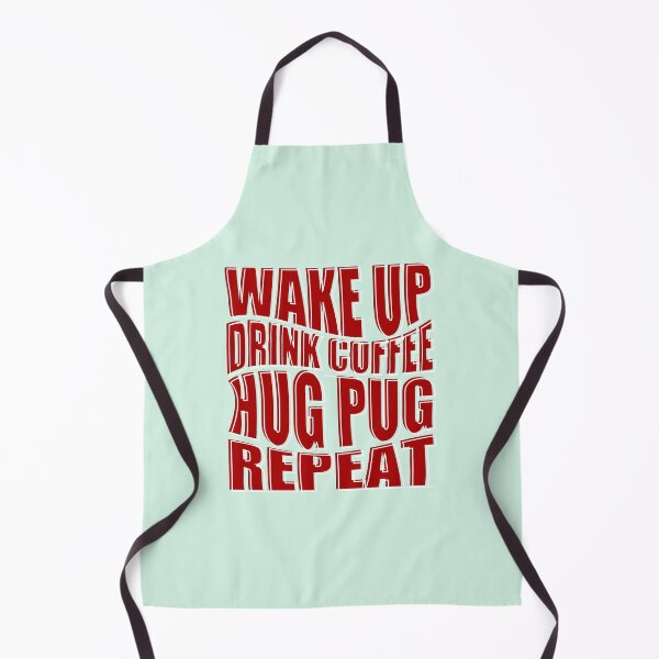 Item preview, Wake Up Drink Coffee Hug Pug Repeat Wavy Quotes designed and sold by Pugstuff.