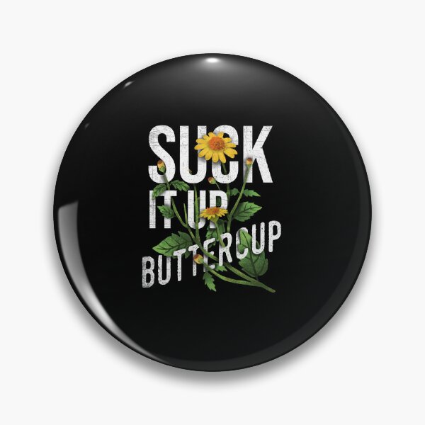 Item preview, Suck it up Buttercup designed and sold by OODHA.