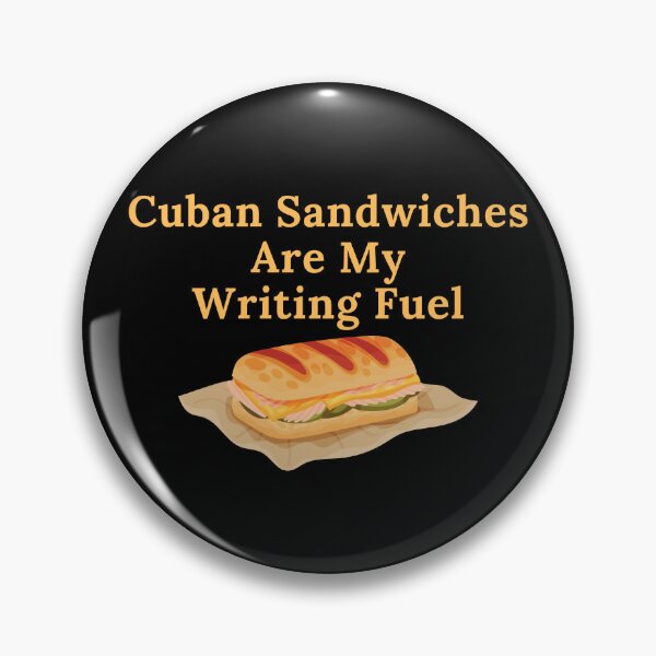 Item preview, Cuban Sandwiches Are My Writing Fuel designed and sold by TheKnightWriter.
