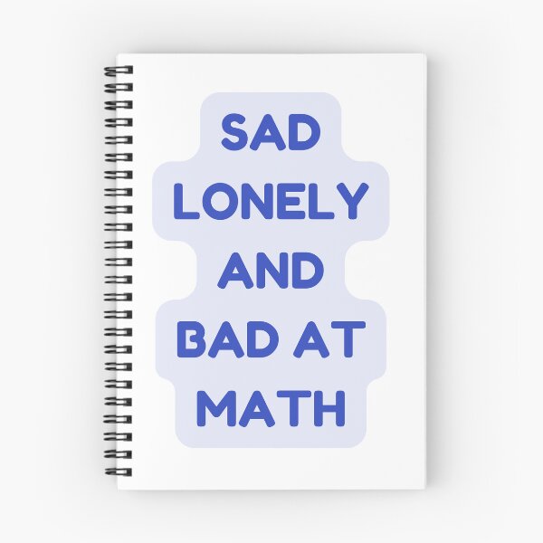 Item preview, Sad lonley and bad at math designed and sold by earth wings.