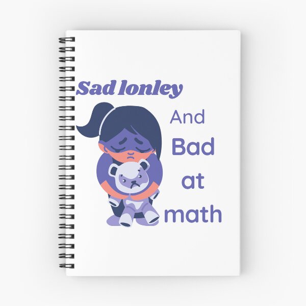 Item preview, Sad lonley and bad at math designed and sold by earth wings.