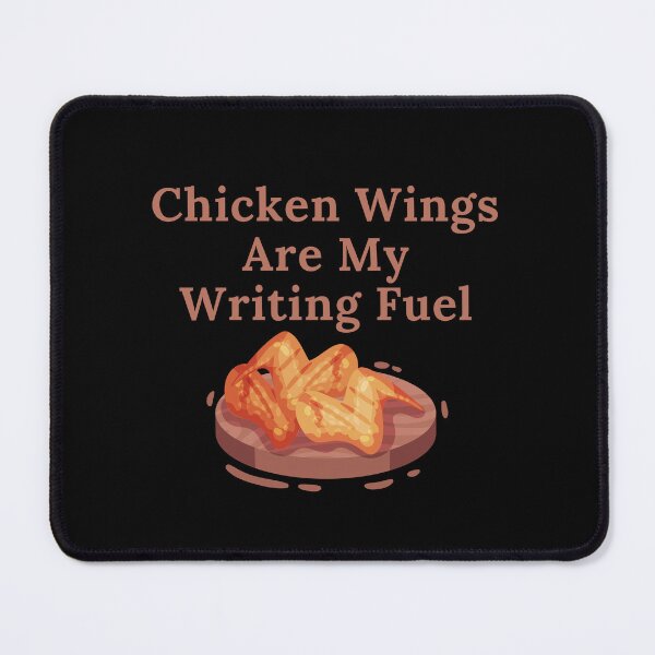 Item preview, Chicken Wings Are My Writing Fuel designed and sold by TheKnightWriter.